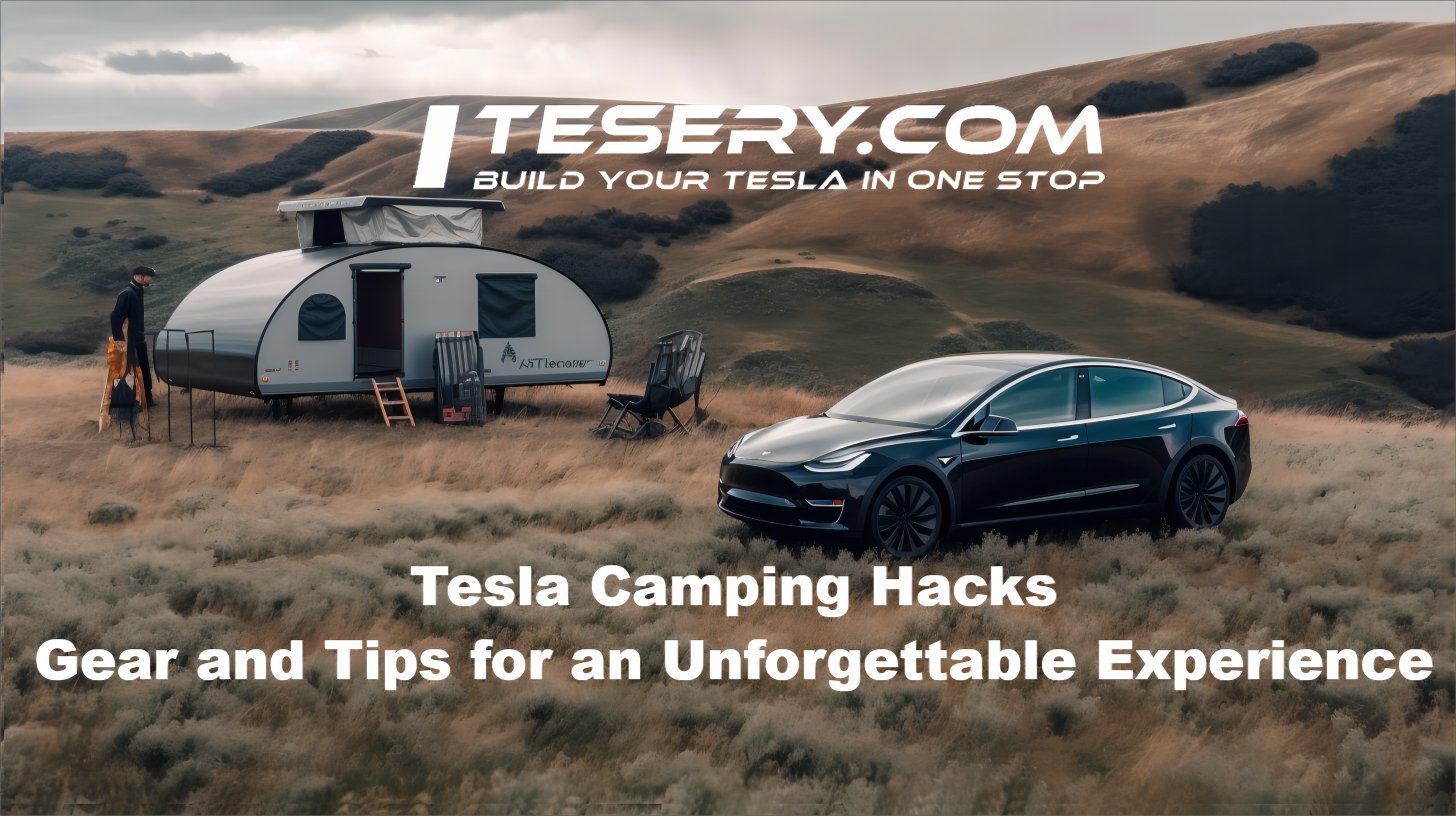 Tesla Camping Hacks Gear and Tips for an Experience