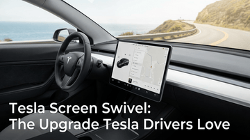 Tesla Screen Swivel: The Upgrade Tesla Drivers Love - Tesery Official Store