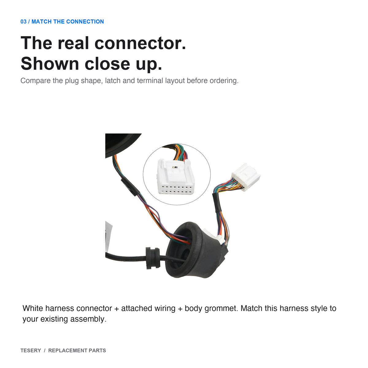 Actual supplier close-up of the white connector, wire harness and body grommet, including the connector face